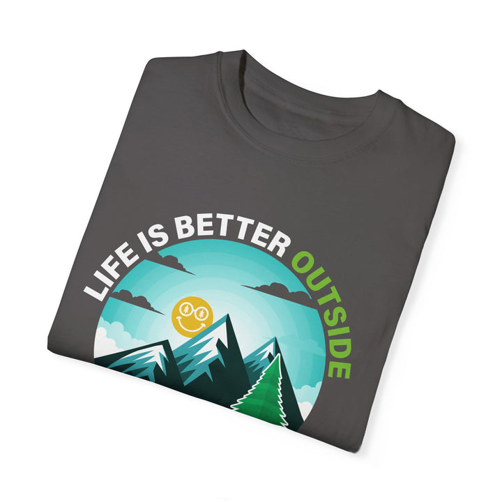 Life Is Better Outside Adult Unisex Garment-Dyed T-Shirt