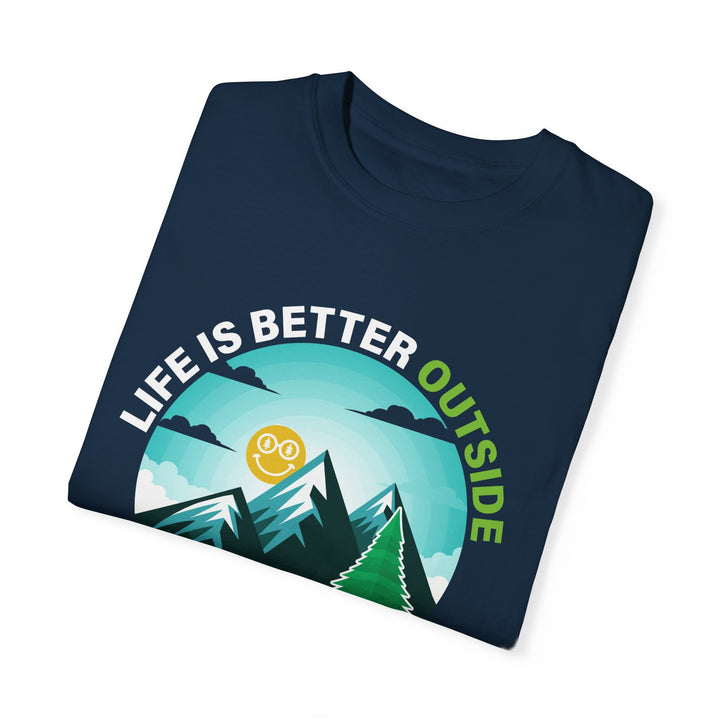 Life Is Better Outside Adult Unisex Garment-Dyed T-Shirt