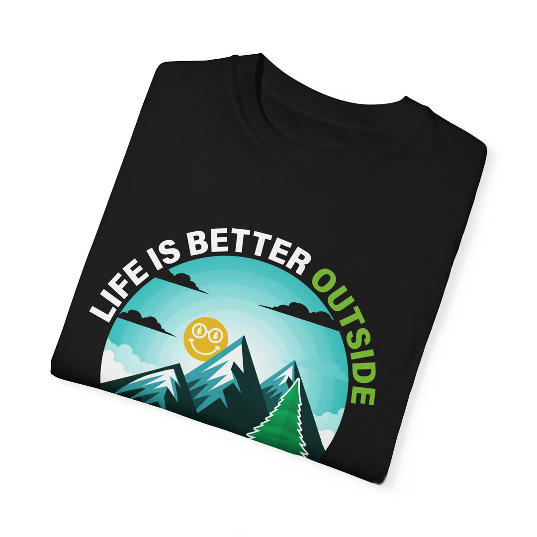 Life Is Better Outside Adult Unisex Garment-Dyed T-Shirt